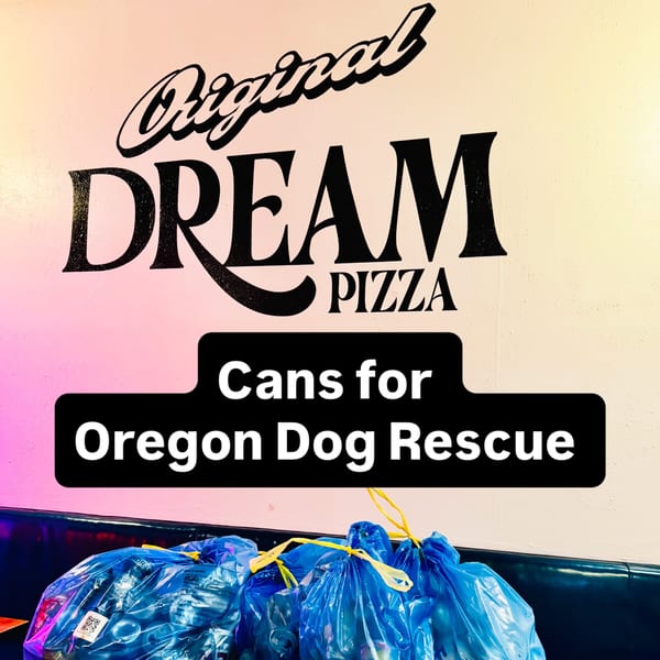 Original Dream Pizza sign above blue bags of cans for Oregon Dog Rescue.